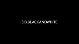 313.BLACKANDWHITE